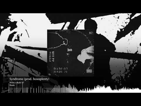 Wiles x Rabi 97 - Syndrome (prod. boxoplenty)