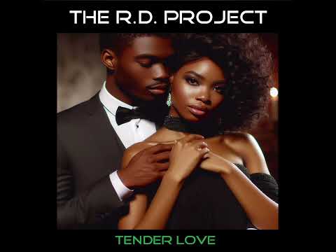 THE R.D. PROJECT - Tender Love