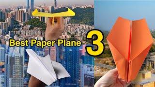 How To Make 3 EASY PAPER AIRPLANES That Fly FAR | Best Paper Planes in the WORLD 2023