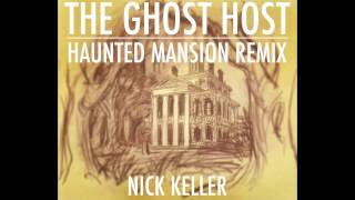 Nick Keller - The Ghost Host (Haunted Mansion Remix)