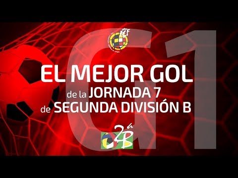 Mejor Gol Segunda B Jornada 7 Grupo 1 17/18