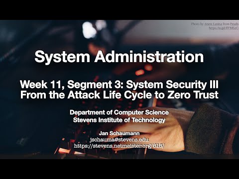 CS615 System Administration, Week 11, Segment 3 - System Security: Attack Life Cycle to Zero Trust