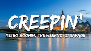 Metro Boomin, The Weeknd, 21 Savage - Creepin' (Lyrics)