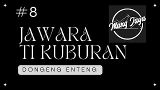 Download lagu Dongeng Sunda - Jawara Ti Kuburan, Bagian 8, Dongeng Enteng Mang Jaya @MangJaya mp3