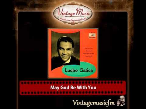Lucho Gatica – May God Be With You (Vaya Con Dios)