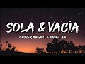 Casper Magico & Anuel AA - Sola & Vacía (Letra / Lyrics)