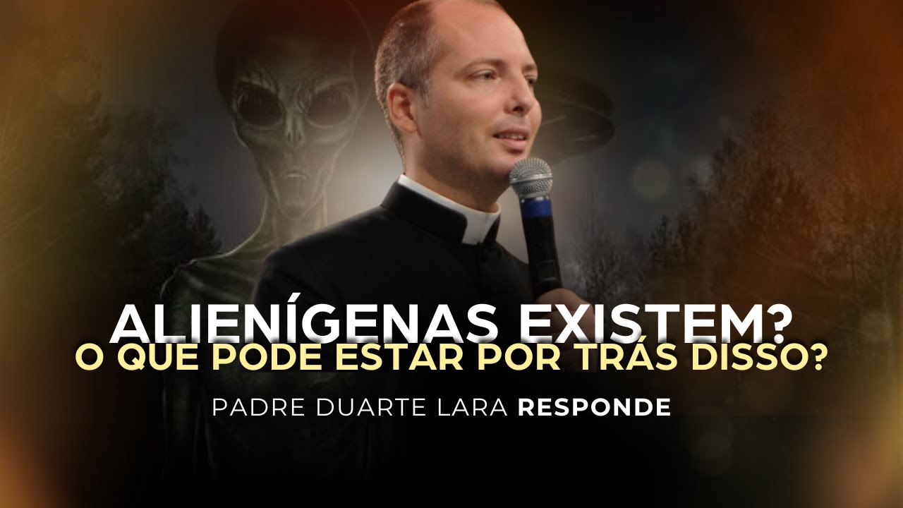 Alienígenas e Fé: Existe Conexão ou Conflito? - PADRE DUARTE LARA