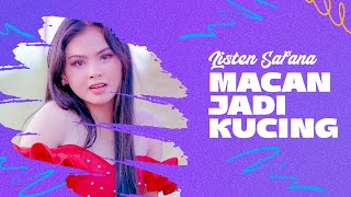 Download lagu LISTEN SAFANA - MACAN JADI KUCING [ MUSIK VIDEO] mp3