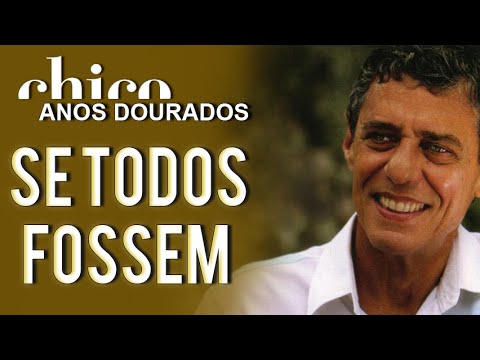 Chico Buarque canta: Se Todos Fossem Iguais a Você (DVD Anos Dourados)