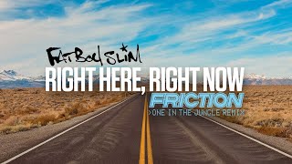Fatboy Slim - Right Here, Right Now (Friction&#39;s One In The Jungle Remix)