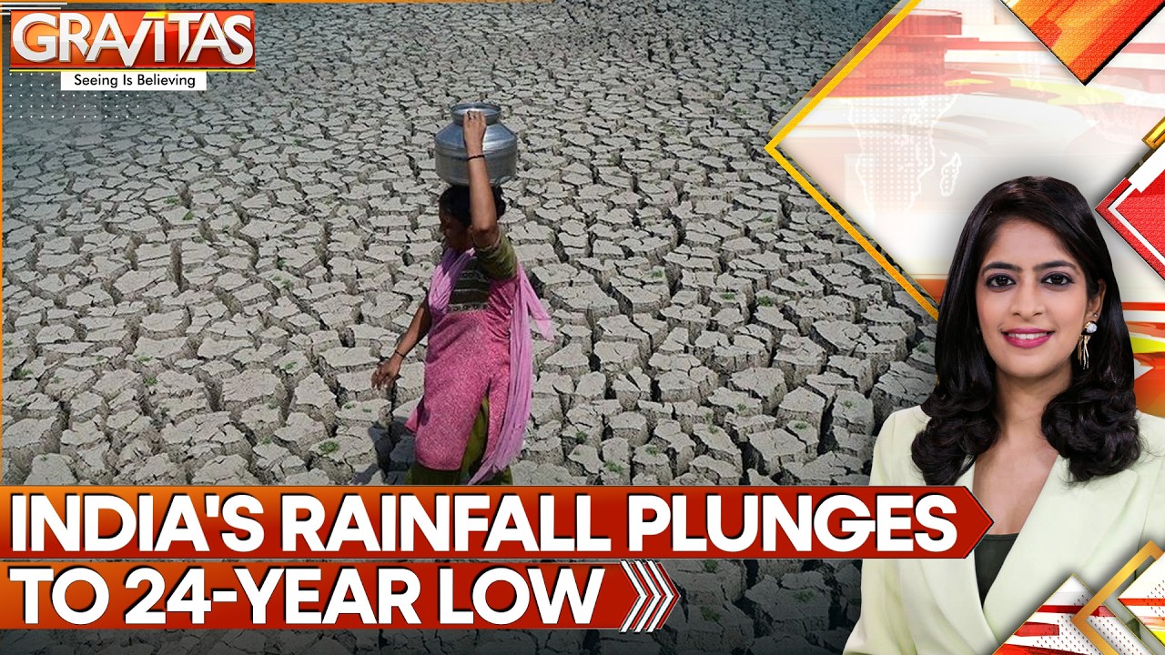India's Rainfall Plunges To 24-year Low, Drought Fears Return, Kharif Crops In Danger | Gravitas