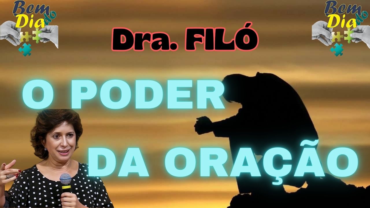SENSACIONAL - O Poder da Oração - Dra Filó - #19HP