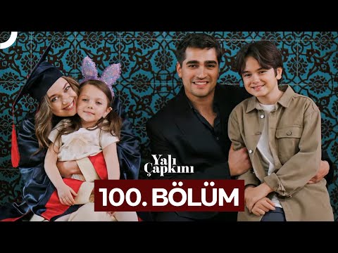 Yalı Çapkını 100. Bölüm