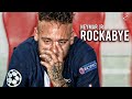 Neymar Jr ► Rockabye ● HD