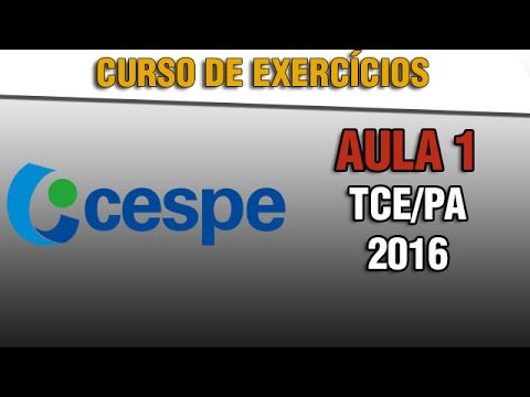 Curso de Exercícios CESPE - Aula 1 - Prova TCE/PA - 2016