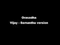 Vijay And Samantha Orashadha Version Song
