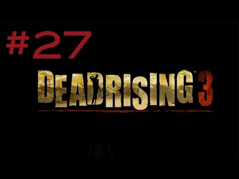 Dead Rising 3: Ending S Walkthrough Part 27 - Chapter 5: Soldier of Fortune (720 HD)