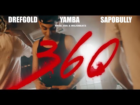 YAMBA - 360 feat. DREFGOLD, SAPOBULLY, AVA, MOJOBEATZ (Official Video)