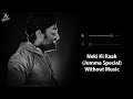 Neki Ki Raah Without Music Vocals Only Arijit Singh Ft Mithoon Jumma Special Now Vocals