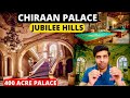STORY OF (CHIRAN PALACE) JUBILEE HILLS RESIDENCE OF 8TH NIZAM OF HYDERABAD