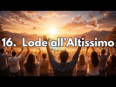 16. Lode all’Altissimo [Innario Avventista]