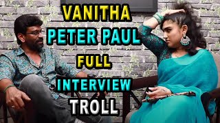 VANITHA PETER PAUL FULL INTERVIEW TROLL| VANITHA PETER PAUL INTERVIEW | sorry bro video