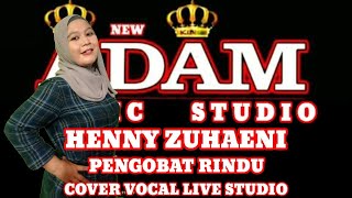 Download lagu PENGOBAT RINDU | HENNY ZUHAENI | COVER VOCAL | ADAM MUSIC STUDIO | COLAB @AZIZFARELL19 mp3