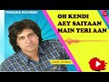 O Kendi Ae Saiyan Main Teri Aan Jawad Ahmad Official Audio