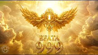 PORTAL 9/9 ✨ “EFFATÁ” | 999Hz ABRE TODAS LAS PUERTAS A MILAGROS, RIQUEZA Y ABUNDANCIA