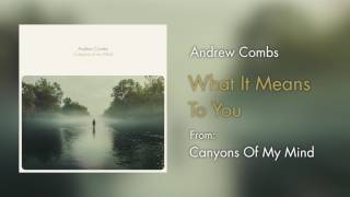 Andrew Combs - "What It Means To You" [Audio Only]