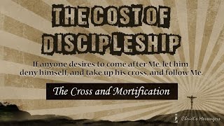 The Cross and The Mortification of the Flesh
