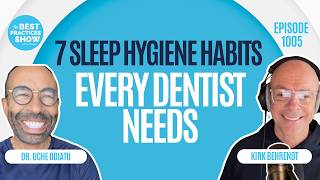 1005: 7 Sleep Hygiene Habits Every Dentist Needs