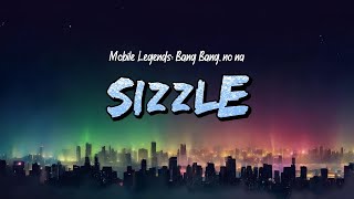 Download lagu Mobile Legends: Bang Bang, no na - Sizzle (Lyrics) mp3