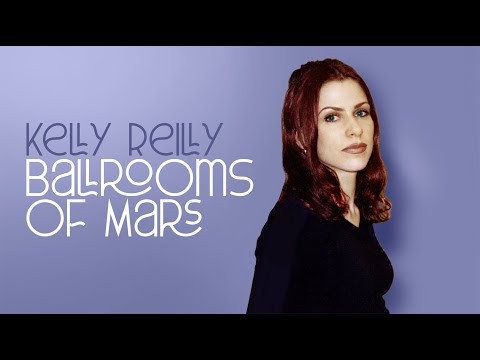 Ballrooms of Mars / Kelly Reilly w/live footage