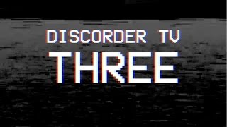 Discorder TV // Episode Three