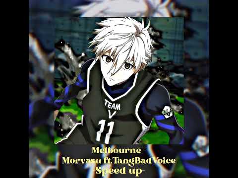 Melbourne - Morvasu ft. TangBadVoice (Speed up)