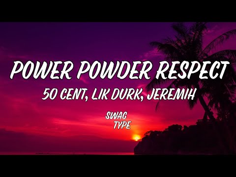 50 Cent - Power Powder Respect ft. Lil Durk, Jeremih [Lyrics]