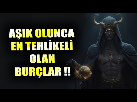 Aşık Olunca En Tehlikeli Burçlar