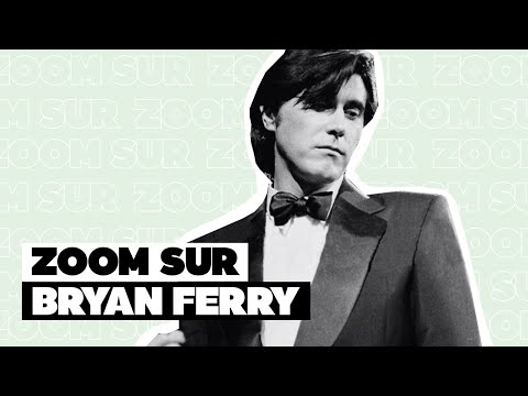 ZOOM sur Bryan Ferry