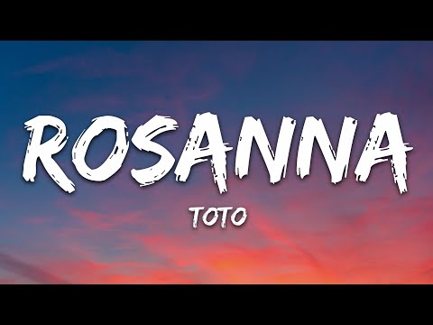 TOTO - Rosanna (Lyrics)