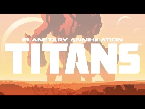 Planetary Annihilation TITANS 