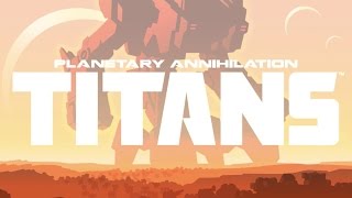 Planetary Annihilation TITANS 27