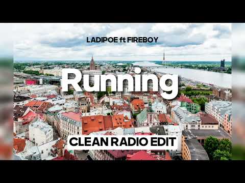 Ladipoe - Running ft Fireboy (CLEAN RADIO)