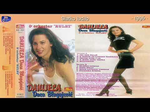 Danijela Daca Blagojevic - Slatko ludilo - (Audio 1996)