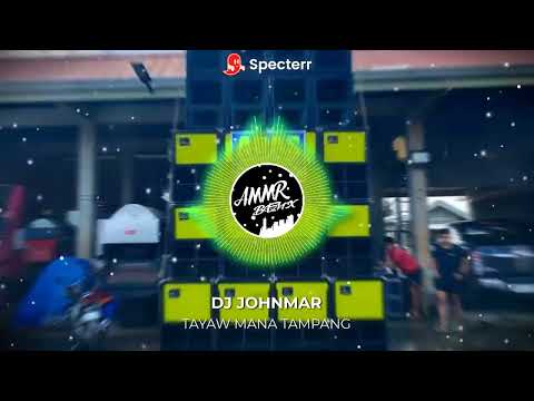 TAYAW MANA TAMPANG DJJOHNMAR REMIX