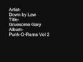 Down by Law - Gruesome Gary