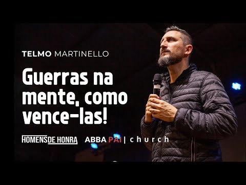 Guerras na mente, como vencê-las!-Pr Telmo Martinello | ABBA PAI CHURCH
