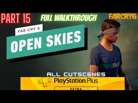 FAR CRY 6 "OPEN SKIES" FULL WALKTHROUGH PART 15 #ps5 #psplusextra #farcry6