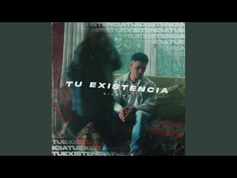 Tu Existencia