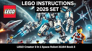 LEGO INSTRUCTIONS: Build the EPIC LEGO Creator 3in1 Space Robot 31164 – Galactic Adventures! Book 3